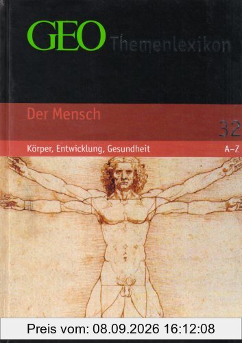 GEO Themenlexikon 32 Der Mensch: Körper, Entwicklung, Gesundheit: BD 32
