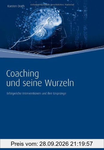 Coaching und seine Wurzeln: Erfolgreiche Interventionen und ihre Ursprünge