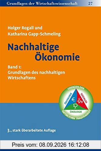 Nachhaltige Ökonomie: Band 1: Grundlagen des nachhaltigen Wirtschaftens (Grundlagen der Wirtschaftswissenschaft)
