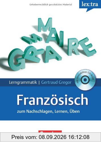 Lextra - Französisch - Lerngrammatik: A1-C1 - Grammatik mit Übungs-CD-ROM: Grammatik mit Übungs-CD-ROM. Mit Übungen und Tests zum Nachschlagen, Lernen und Üben