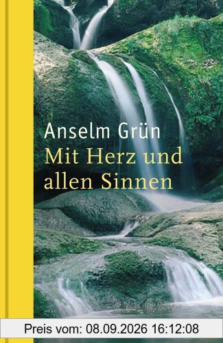 Mit Herz und allen Sinnen: Gute Gedanken für jeden Tag. Sonderausgabe