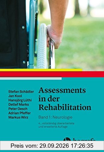 Assessments in der Rehabilitation: Band 1: Neurologie. 4., vollständig überarbeitete und erweiterte Auflage