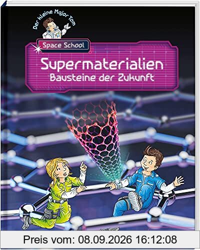 Der kleine Major Tom. Space School. Band 3. Supermaterialien - Bausteine der Zukunft