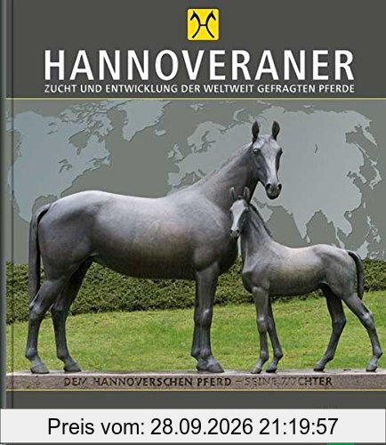 HANNOVERANER - Zucht und Entwicklung der weltweit gefragten Pferde