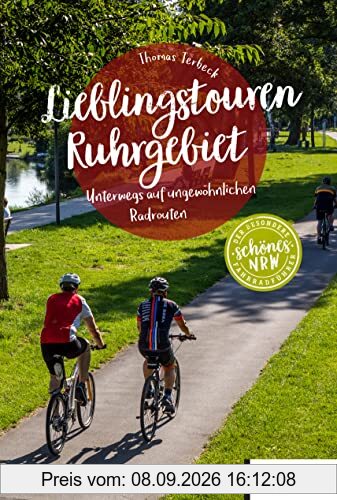 Lieblingstouren Ruhrgebiet: Unterwegs auf ungewöhnlichen Radrouten