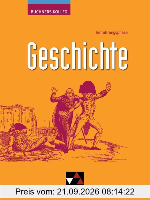 Buchners Kolleg Geschichte – Neue Ausgabe Nordrhein-Westfalen / Buchners Kolleg Geschichte NRW E-Phase: Unterrichtswerk für die gymnasiale …