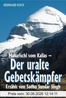 Der uralte Gebetskämpfer: Erzählt von Sadhu Sundar Singh