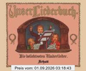 Unser Liederbuch: Die beliebtesten Kinderlieder. Singstimme und Klavier. Liederbuch.