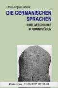 Die germanischen Sprachen: Ihre Geschichte in Grundzügen