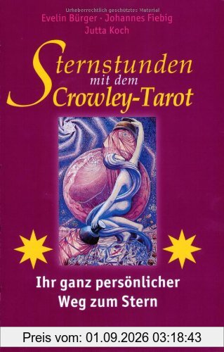 Sternstunden mit dem Crowley Tarot: Ihr ganz persönlicher Weg zum Stern