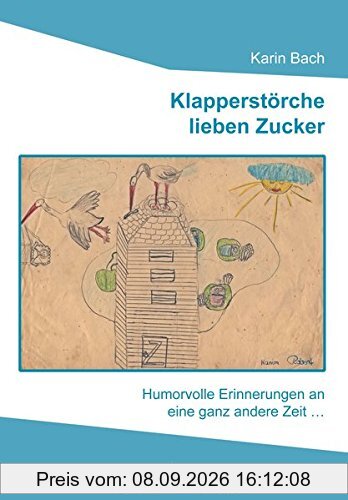 Klapperstörche lieben Zucker: Humorvolle Erinnerungen an eine ganz andere Zeit...
