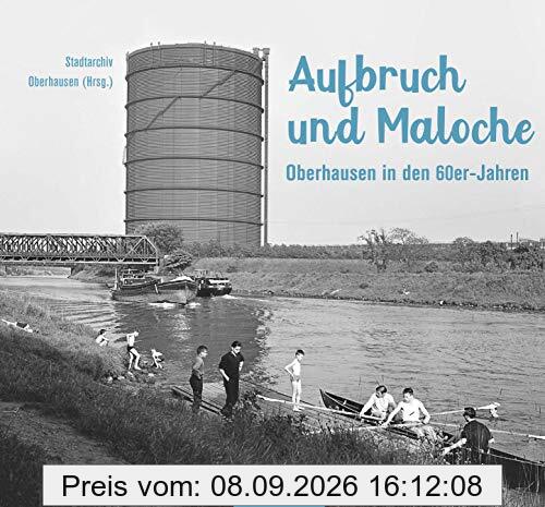 Oberhausen in den 60er-Jahren: Aufbruch und Maloche