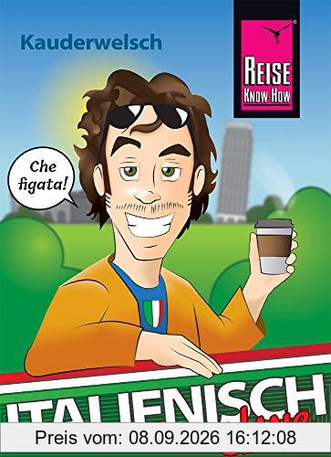Italienisch Slang - das andere Italienisch: Kauderwelsch-Sprachführer von Reise Know-How