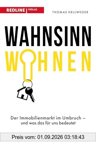 Wahnsinn Wohnen: Der Immobilienmarkt im Umbruch – und was das für uns bedeutet