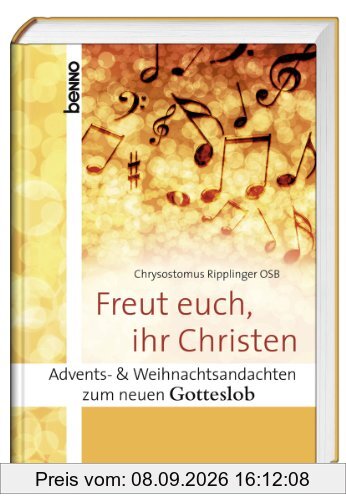 Freut euch ihr Christen: Advents- und Weihnachtsandachten zum neuen Gotteslob