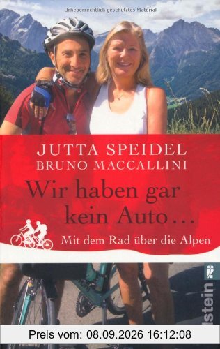 Wir haben gar kein Auto ...: Mit dem Rad über die Alpen