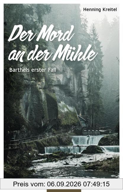 Der Mord an der Mühle: Barthels erster Fall