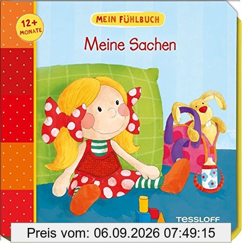 Mein Fühlbuch: Meine Sachen: Spielen, Fühlen, Entdecken (Babybuch ab 12 Monate)