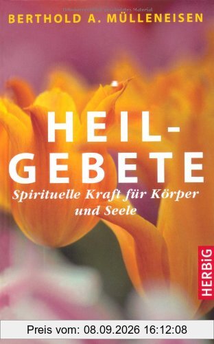 Heilgebete - Spirituelle Kraft für Körper und Seele