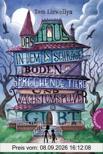 Das Haus, in dem es schräge Böden, sprechende Tiere und Wachstumspulver gibt