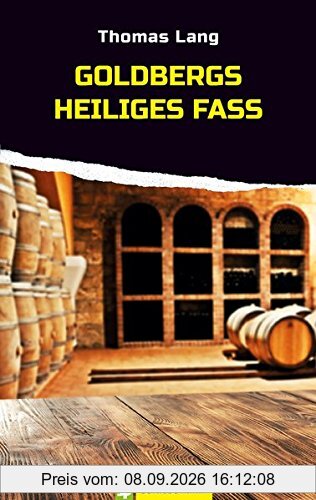 Goldbergs heiliges Fass: Schwabenkrimi