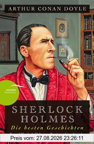 Sherlock Holmes - Die besten Geschichten / Best of Sherlock Holmes (Anaconda Paperback): Zweisprachige Ausgabe