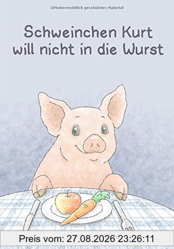 Schweinchen Kurt will nicht in die Wurst