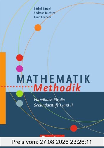 Fachmethodik: Mathematik-Methodik: Handbuch für die Sekundarstufe I und II