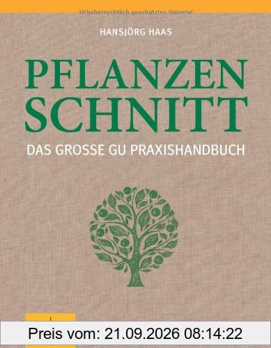Das große GU Praxishandbuch Pflanzenschnitt (GU Garten Extra)