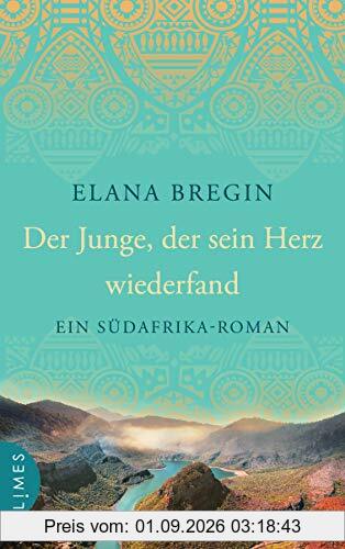 Der Junge, der sein Herz wiederfand: Ein Südafrika-Roman