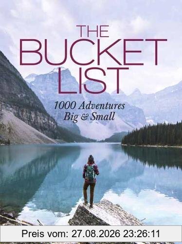 The Bucket List: 1000 Adventures Big & Small