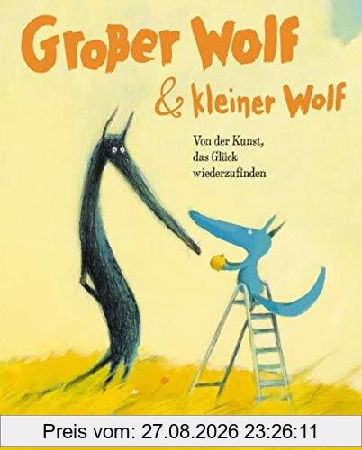 Großer Wolf & kleiner Wolf - Von der Kunst, das Glück wiederzufinden: Midi-Ausgabe