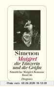 Maigret, die Tänzerin und die Gräfin: Sämtliche Maigret-Romane