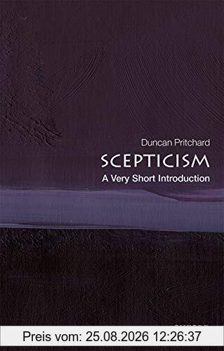 Duncan Pritchard Scepticism, A Very Short Introduction (Very Short Introductions)
