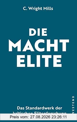 Die Machtelite: Das Standardwerk der kritischen Elitenforschung