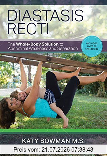 Katy Bowman Diastasis Recti, The Whole Body Solution To Abdominal Weakness And Separation