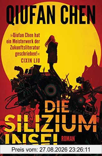 Die Siliziuminsel: Roman