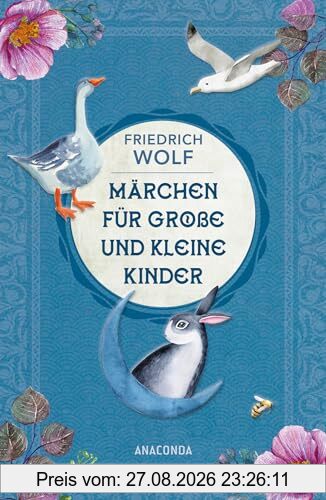 Märchen für große und kleine Kinder - Neuausgabe des Klassikers: Vom Osterhasen »Purzel Weißfell« bis zur »Weihnachtsgans Auguste«