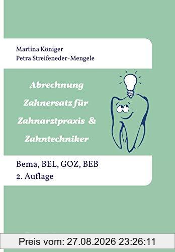Abrechnung Zahnersatz für Zahnarztpraxis & Zahntechniker: Bema, BEL, BEB und GOZ, 2. Auflage