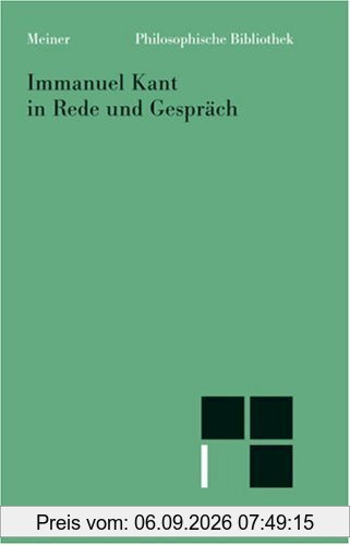 Philosophische Bibliothek, Bd.329, Immanuel Kant in Rede und Gespräch.