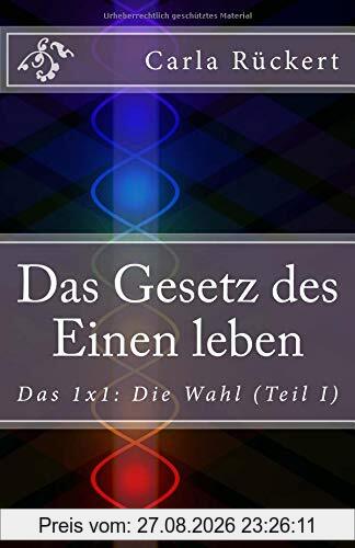 Das Gesetz des Einen leben: Das 1x1: Die Wahl