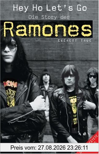 Hey Ho Let's Go: Die Story der Ramones. Überarbeitete Ausgabe