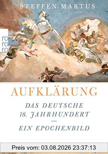 Steffen Martus Aufklärung, Das Deutsche 18. Jahrhundert - Ein Epochenbild