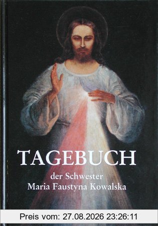 Tagebuch der Schwester Maria Faustyna Kowalska