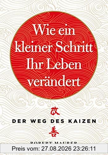 Wie ein kleiner Schritt Ihr Leben verändert: Der Weg des Kaizen