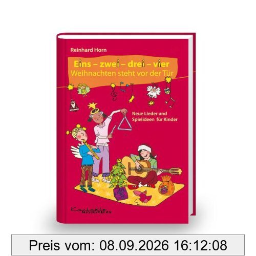 Eins-zwei-drei-vier Weihnachten steht vor der Tür: Neue Lieder und Spielideen für Kinder