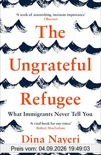 The Ungrateful Refugee: What Immigrants Never tell You