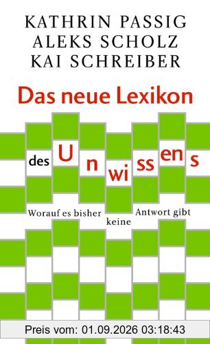 Das neue Lexikon des Unwissens: Worauf es bisher keine Antwort gibt
