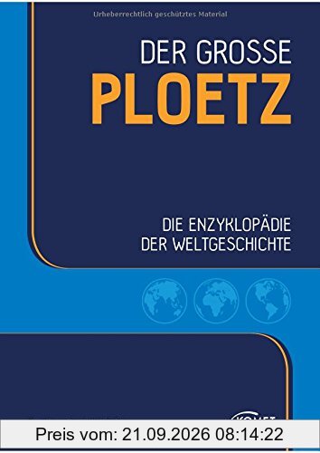 Der große PLOETZ: Die Enzyklopädie der Weltgeschichte
