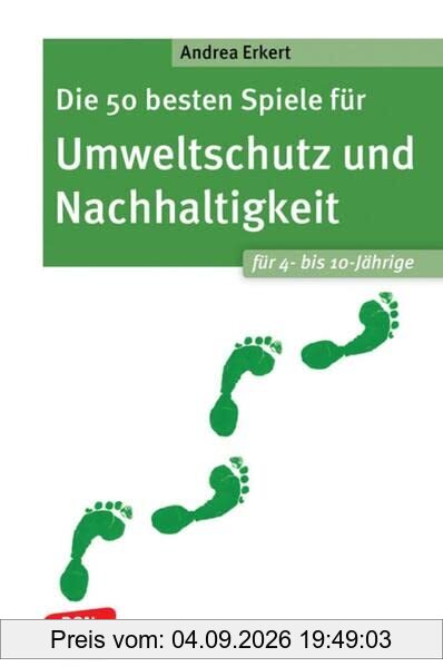 Die 50 besten Spiele für Umweltschutz und Nachhaltigkeit. Für 4- bis 10-Jährige: Von Energie sparen bis Abfallvermeidung: Ideen und Spiele für ... Elementarbereich (Don Bosco MiniSpielothek)